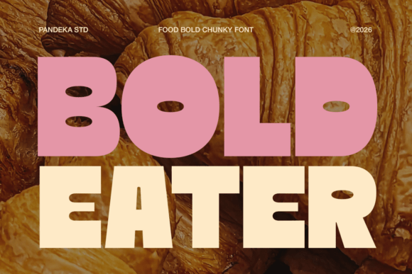 Bold Eater: A Typeface That Tastes as Good as It Looks