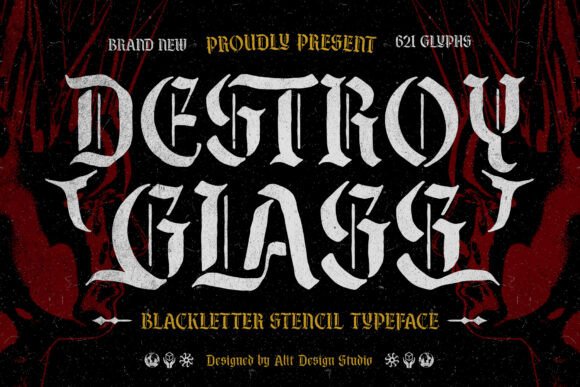 Destroy Glass: Where Blackletter Tradition Meets Modern Edge