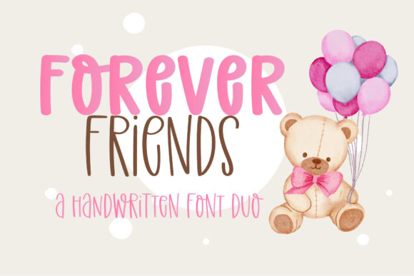 Forever Friends: A Font Duo That Brings a Warm, Handcrafted Touch