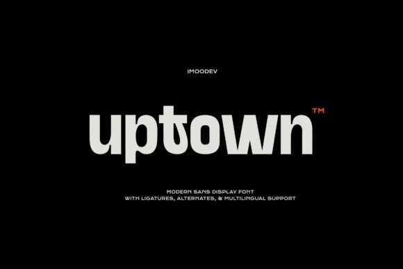 Uptown: The Bold Sans Serif for Modern Brands