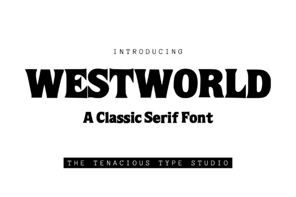 Westworld: A Timeless Serif for Modern Design